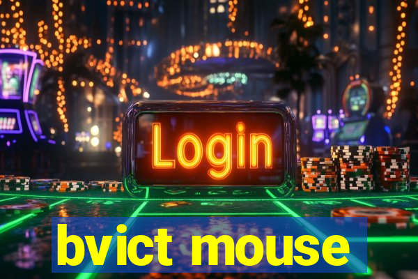 bvict mouse